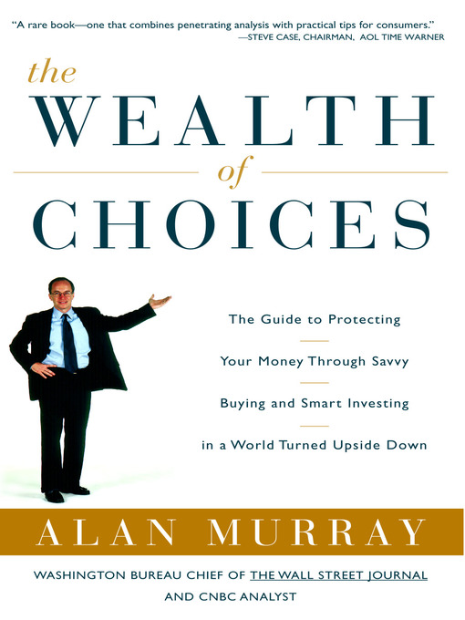 Title details for The Wealth of Choices by Alan Murray - Available